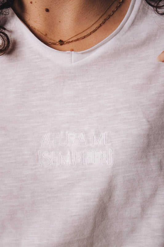 T shirt (sem acabamento) ATURA ME - Sem Hífen