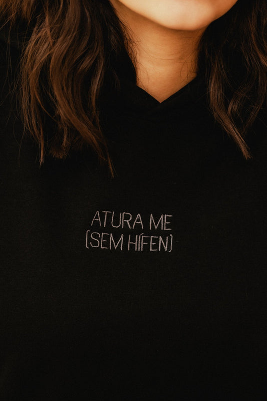 Hoodie ATURA ME - Sem Hífen