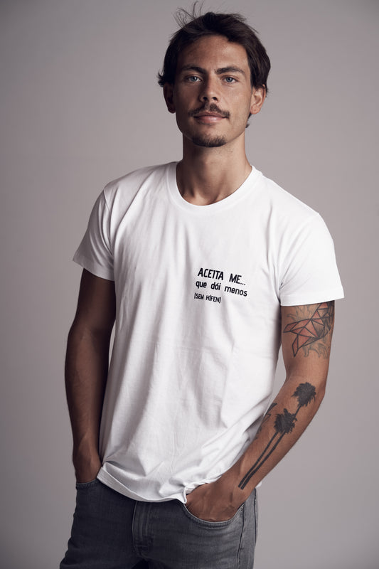T shirt ACEITA ME que dói menos